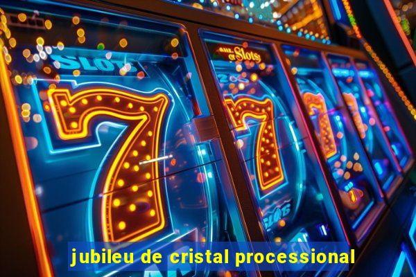 jubileu de cristal processional